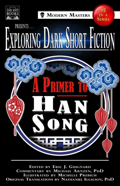 Exploring Dark Short Fiction #5 : A Primer to Han Song, EPUB eBook