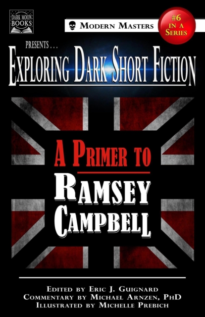 Exploring Dark Short Fiction #6 : A Primer to Ramsey Campbell, EPUB eBook
