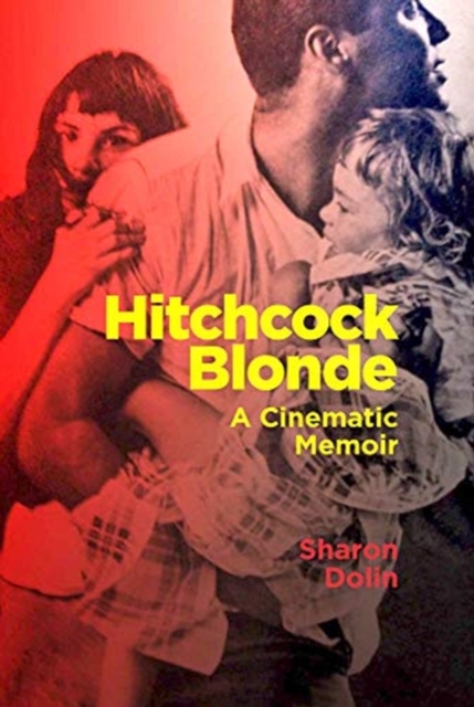 Hitchcock Blonde : A Cinematic Memoir, Paperback / softback Book