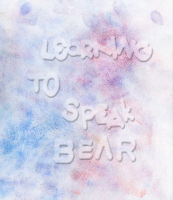 Learning to Speak Bear, Paperback / softback Book