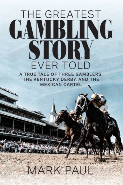 The Greatest Gambling Story Ever Told, Paperback / softback Book