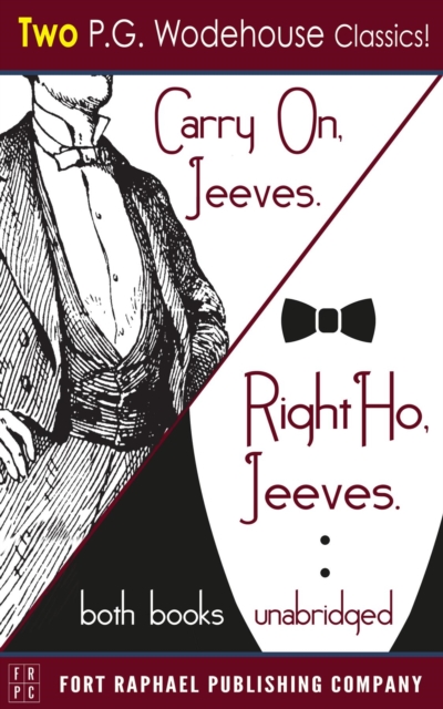 Carry on, Jeeves and Right Ho, Jeeves - TWO P.G. Wodehouse Classics! - Unabridged, EPUB eBook