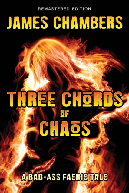 Three Chords of Chaos : A Bad-Ass Faerie Tale, EPUB eBook