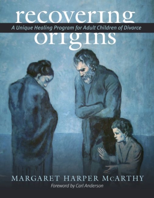 Recovering Origins : A Unique Healing Program for Adult Children of Divorce, Paperback / softback Book