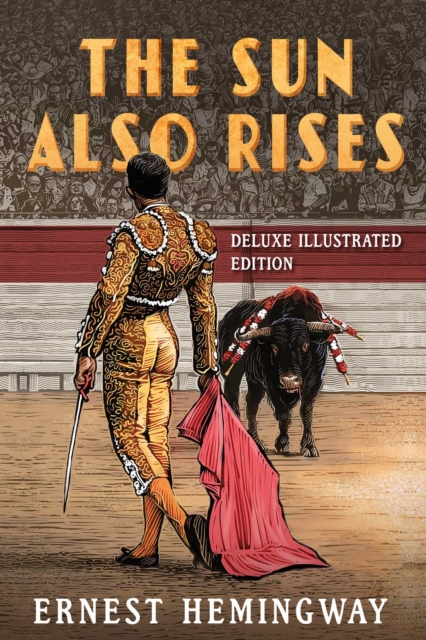 The Sun Also Rises: Deluxe Illustrated Edition, EPUB eBook