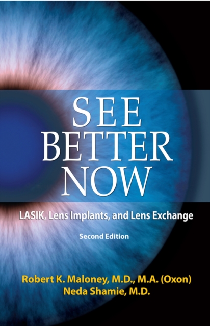 See Better Now : LASIK, Lens Implants, and Lens Exchange, Paperback / softback Book