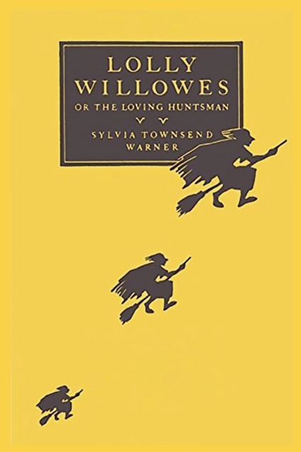 Lolly Willowes : or the Loving Huntsman, Paperback / softback Book