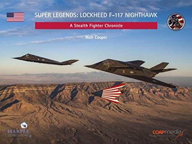 Super Legends: F-117a Nighthawk : A Stealth Fighter Chronicle, Paperback / softback Book