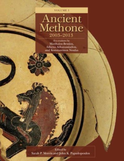 Ancient Methone, 2003-2013 (2 volume set) : Excavations by Matthaios Bessios, Athena Athanassiadou, and Konstantinos Noulas, Hardback Book
