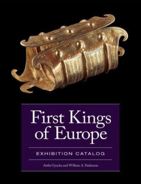 First Kings of Europe Exhibition Catalog, Hardback Book
