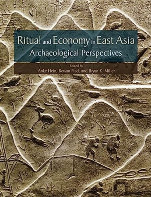Ritual and Economy in East Asia : Archaeological Perspectives, Hardback Book