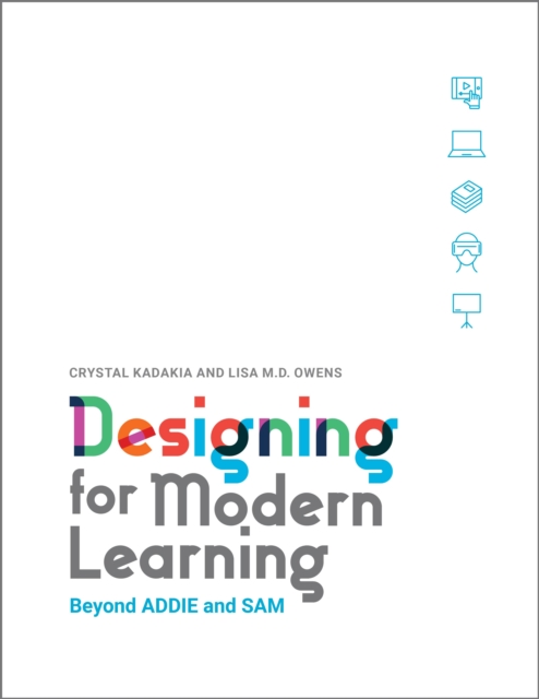 Designing for Modern Learning : Beyond ADDIE and SAM, Paperback / softback Book