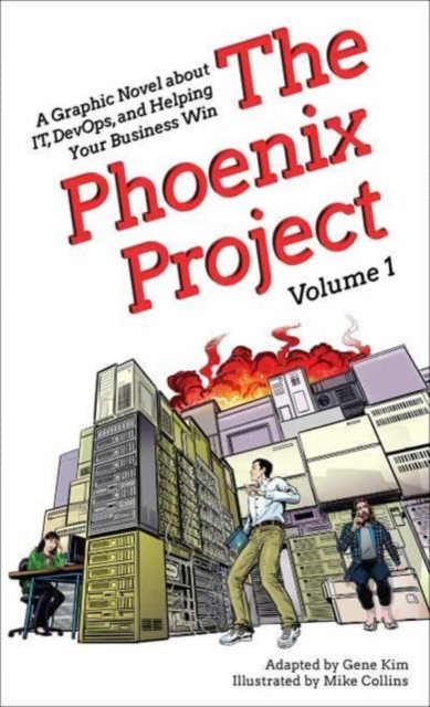 The Phoenix Project : A Graphic Novel about It, Devops, and Helping Your Business Win, Paperback / softback Book