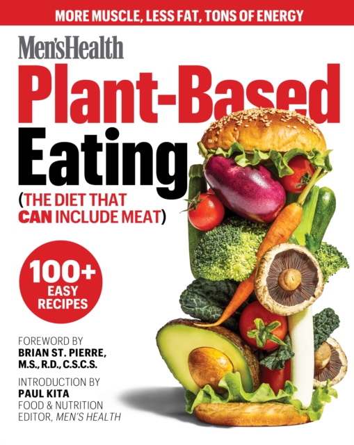 Men's Health Plant-Based Eating : (The Diet That Can Include Meat), Paperback / softback Book