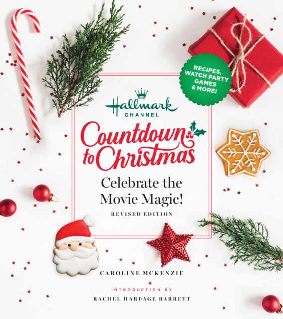 Hallmark Channel Countdown to Christmas : Celebrate the Movie Magic (REVISED EDITION), Hardback Book