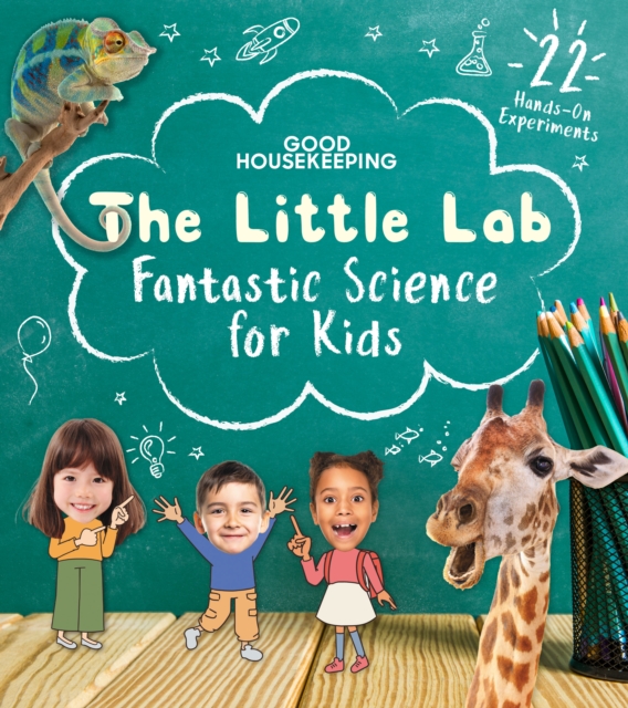 Good Housekeeping The Little Lab : Fantastic Science for Kids, Hardback Book