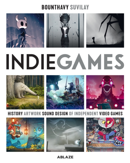 Indie Games: The Origins of Minecraft, Journey, Limbo, Dead Cells, The Banner Saga and Firewatch, Hardback Book