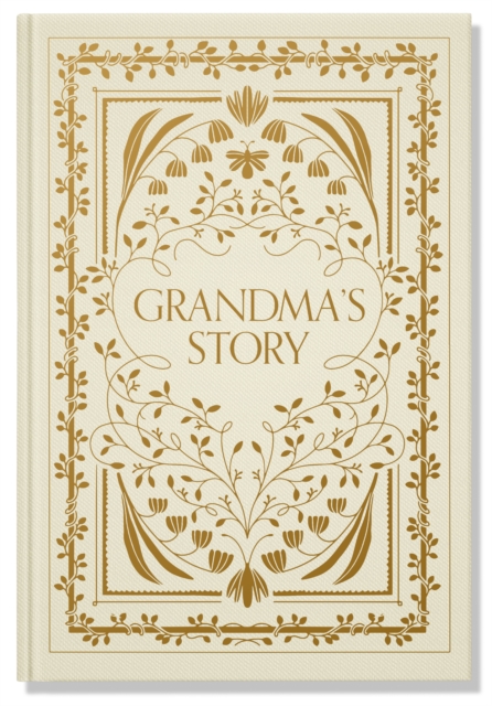 Grandma's Story : A Memory and Keepsake Journal for My Family, Hardback Book