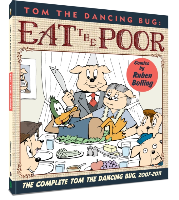 Tom the Dancing Bug Eat the Poor : The Complete Tom the Dancing Bug, Vol. 5 2007-2011, Paperback / softback Book