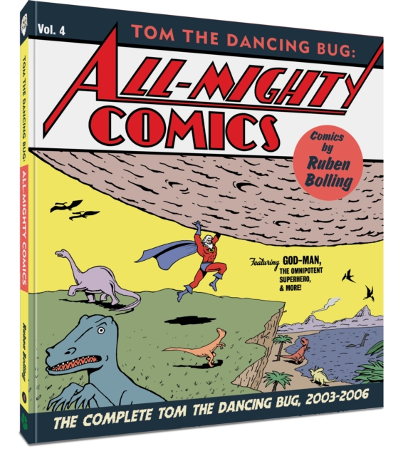 Tom the Dancing Bug All-Mighty Comics : The Complete Tom the Dancing Bug, Vol. 4 2003-2006, Paperback / softback Book