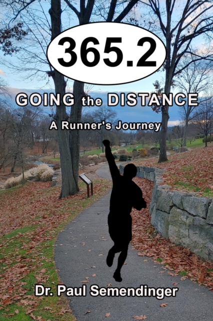 365.2 : Going the Distance, A Runner's Journey, Paperback / softback Book