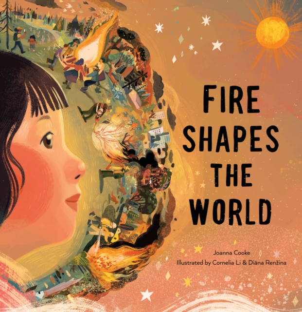 Fire Shapes the World, Hardback Book