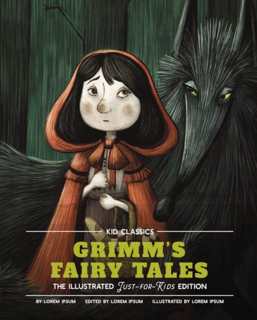 Grimm's Fairy Tales - Kid Classics : The Classic Edition Reimagined Just-for-Kids! (Kid Classic #5), Hardback Book