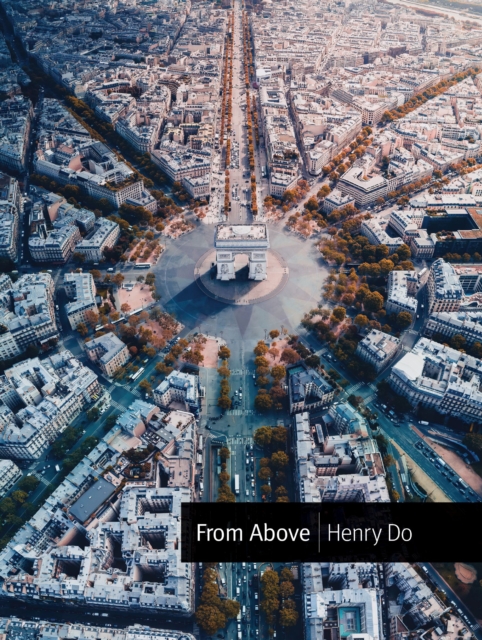 From Above : Seeing the World from a Different Perspective, Hardback Book