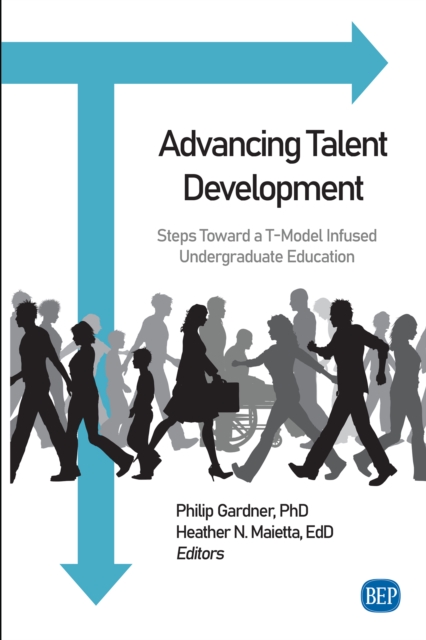 Advancing Talent Development : Steps Toward a T-Model Infused Undergraduate Education, EPUB eBook