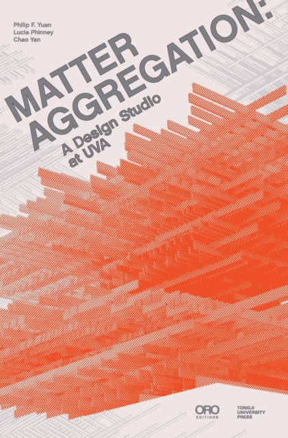 Matter Aggregation : A Design Studio at UVA, Paperback / softback Book