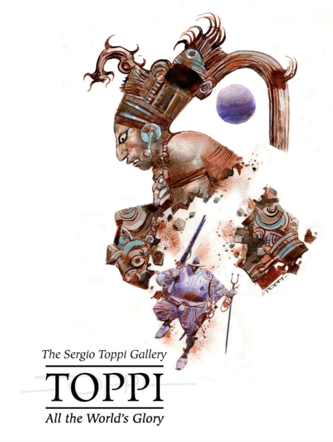 Sergio Toppi's All the World's Glory, Hardback Book