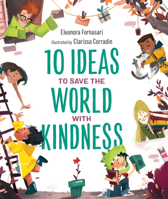 10 Ideas to Save the World with Kindness, Hardback Book
