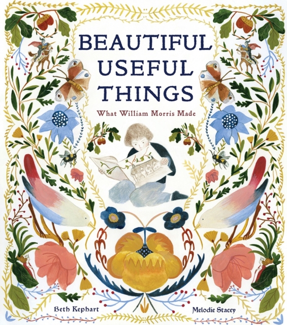 Beautiful Useful Things: What William Morris Made, Hardback Book