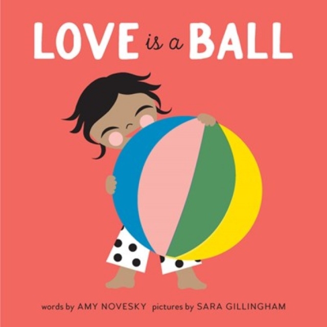 Love Is a Ball, Board book Book