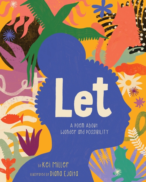 Let : A Poem About Wonder and Possibility, Hardback Book