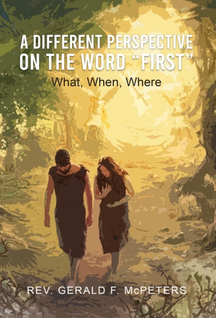 A DIFFERENT PERSPECTIVE ON THE WORD "FIRST" : What, When, Where, EPUB eBook