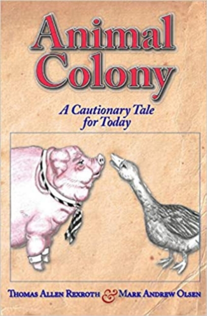 Animal Colony : A Cautionary Tale for Today, Paperback / softback Book