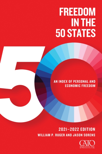 Freedom in the 50 States : An Index of Personal and Economic Freedom, Paperback / softback Book