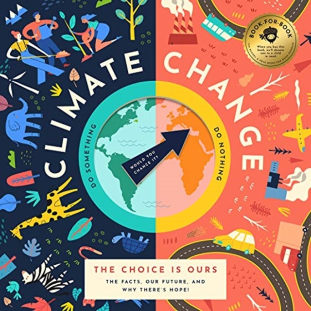 CLIMATE CHANGE THE CHOICE IS OURS, Hardback Book