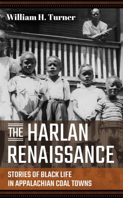 The Harlan Renaissance : Stories of Black Life in Appalachian Coal Towns, Paperback / softback Book