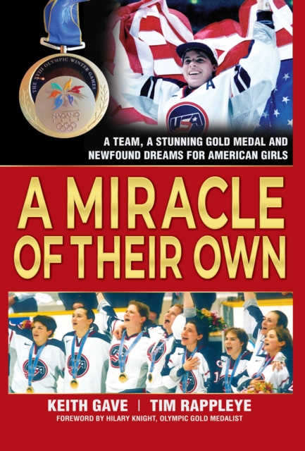 A Miracle of Their Own : : A Team, A Stunning Gold Medal and Newfound Dreams for American Girls, EPUB eBook
