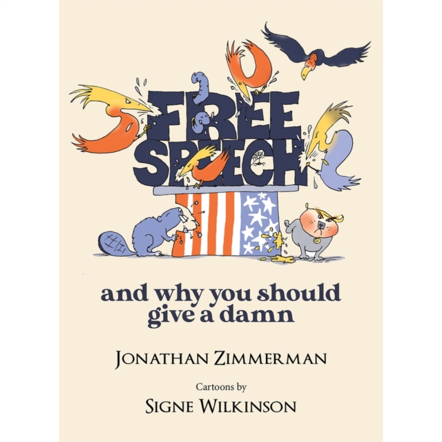 Free Speech : And Why You Should Give a Damn, Hardback Book