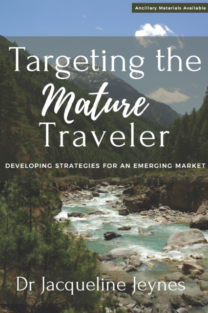 Targeting the Mature Traveler : Developing Strategies for an Emerging Market, EPUB eBook