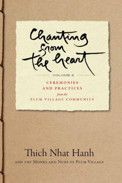 Chanting from the Heart Vol II : Ceremonies and Practices from the Plum Village Community, Paperback / softback Book