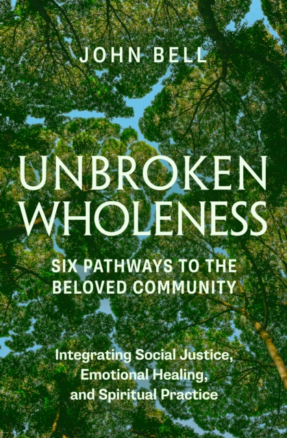 Unbroken Wholeness: Six Pathways to the Beloved Community, EPUB eBook