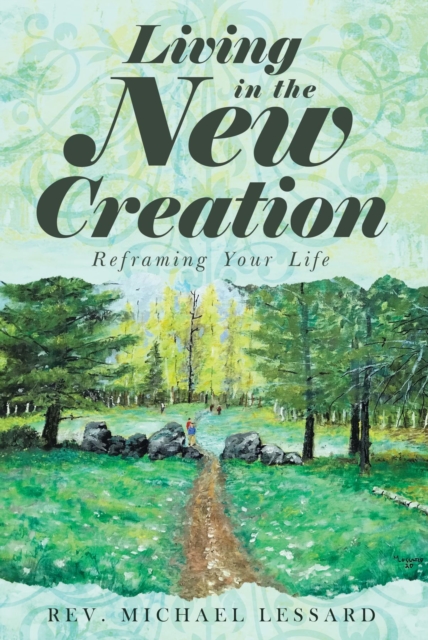 Living in the New Creation : Reframing Your Life, EPUB eBook