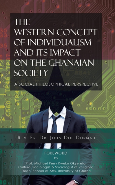 The Western Concept of Individualism and its Impact on the Ghanaian, EPUB eBook