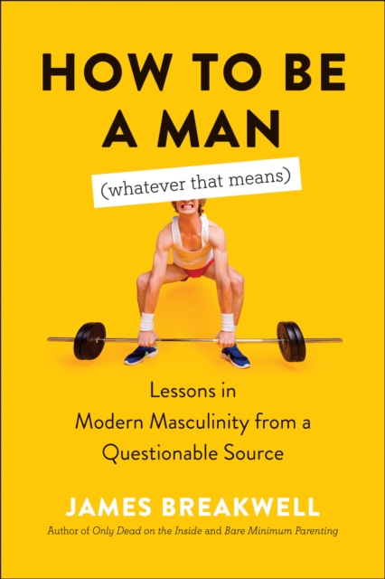 How to Be a Man (Whatever That Means), EPUB eBook