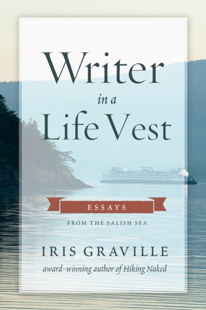 Writer in a Life Vest : Essays from the Salish Sea, EPUB eBook
