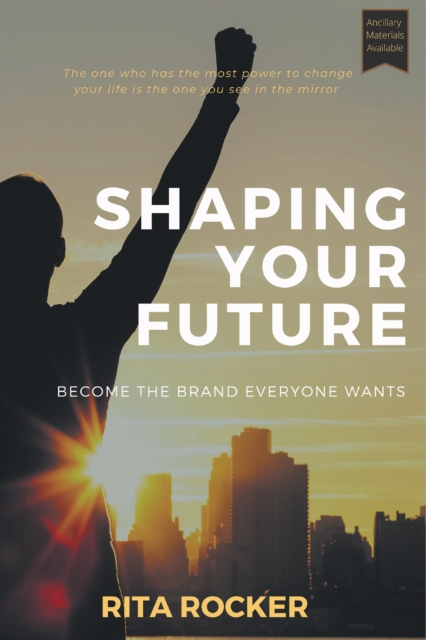 Shaping Your Future : Become the Brand Everyone Wants, EPUB eBook